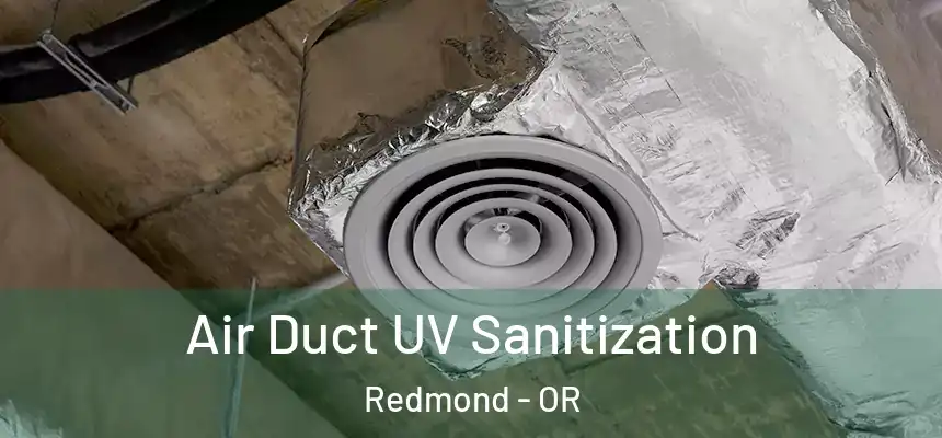  Air Duct UV Sanitization Redmond - OR