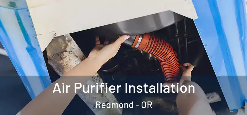  Air Purifier Installation Redmond - OR