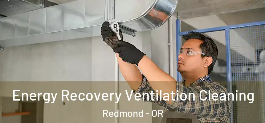  Energy Recovery Ventilation Cleaning Redmond - OR