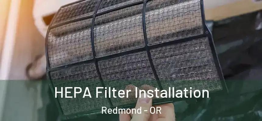  HEPA Filter Installation Redmond - OR