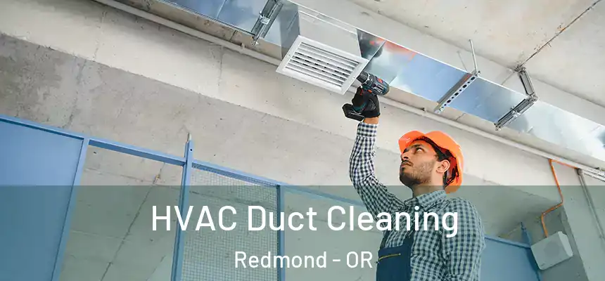  HVAC Duct Cleaning Redmond - OR