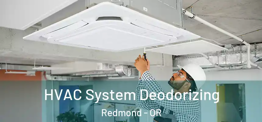 HVAC System Deodorizing Redmond - OR