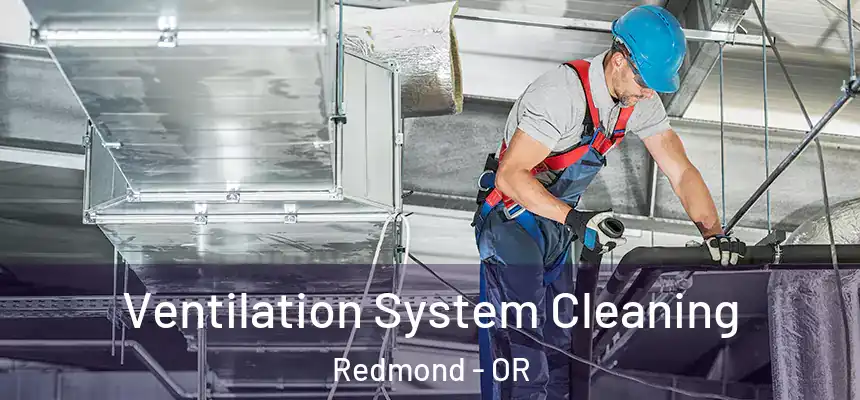  Ventilation System Cleaning Redmond - OR